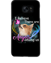 Load image into Gallery viewer, I Believe There Are Angels Among Us Gift For Chihuahua Lovers Phone case