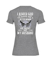 Load image into Gallery viewer, Gift For Wife I Asked God To Make Me A Better Woman Ladies Tee