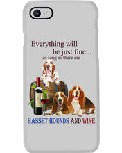 Load image into Gallery viewer, Everything Will Be Just Fine As Long As There Are Basset Hound And Wine Gift For Dog Lovers Phone case