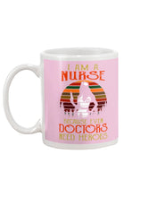 Load image into Gallery viewer, I Am A Nurse Because Even Doctors Need Heros Gift For Nurse Mug