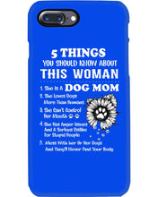 Load image into Gallery viewer, 5 Things You Should Know About This Woman Dog Mom Phone case