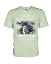 Load image into Gallery viewer, If You Kick Me When I'm Down You Better pray I Don't Get Up Guys V-Neck