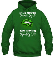 Load image into Gallery viewer, If My Mouth Doesn't Say It My Eyes Definitely Will Custom Design Hoodie