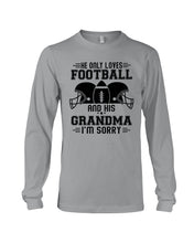 Load image into Gallery viewer, He Only Loves Football And His Grandma Unisex Long Sleeve