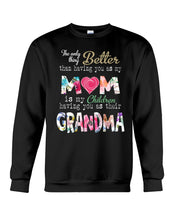 Load image into Gallery viewer, The Only Thing Better Than Having You As Mom Special Custom Design Sweatshirt