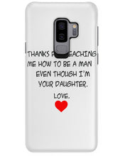 Load image into Gallery viewer, Thanks For Teaching Me How To Be A Man Phone case