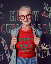 Load image into Gallery viewer, I Can't Fix Stupid But I An Sadate It Gift For Girls Ladies Tee