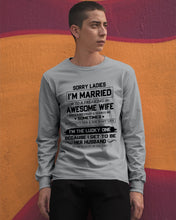 Load image into Gallery viewer, I'm The Lucky One Because I Get To Be Her Husband Gift For Husband Unisex Long Sleeve