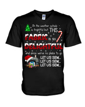 Load image into Gallery viewer, Weather Outside Frightful Sewing Let Us Sew Guys V-Neck