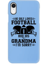 Load image into Gallery viewer, He Only Loves Football And His Grandma Phone case