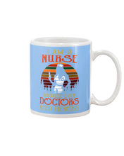Load image into Gallery viewer, I Am A Nurse Because Even Doctors Need Heros Gift For Nurse Mug