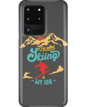 Load image into Gallery viewer, I'm Retired Skiing Is My Job Mountainous Terrain Phone case
