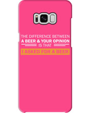 Load image into Gallery viewer, The Difference Between A Beer And Your Opinion Custom Design Phone case