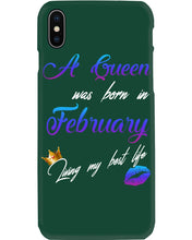 Load image into Gallery viewer, A Queen Was Born In February Birthday Gift Phone case
