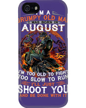 Load image into Gallery viewer, August Grumpy Old Man Will Just Shoot You For Birthday Gift Phone case