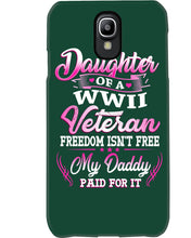 Load image into Gallery viewer, Daughter Of A Veteran Freedom Isn't Free Gift For Daughter Phone case