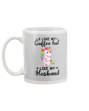 Load image into Gallery viewer, I Like My Coffee Hot Like My Husband Unicorn Gift For Men Mug
