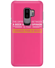Load image into Gallery viewer, The Difference Between A Beer And Your Opinion Custom Design Phone case