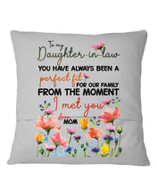 Load image into Gallery viewer, You Have Always Been A Perfect Fit Birthday Gift For Daughter-In-Law Pillow Cover