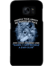 Load image into Gallery viewer, People Talk About Me Behind My Back And I Just Sit Here Like Phone case