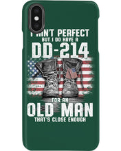 Load image into Gallery viewer, I Ain't Perfect But I Do Have A DD-214 For An Old Man Trending Phone case