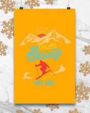 Load image into Gallery viewer, I'm Retired Skiing Is My Job Mountainous Terrain Vertical Poster