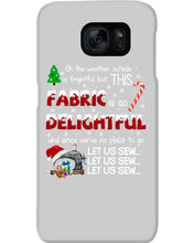 Load image into Gallery viewer, Weather Outside Frightful Sewing Let Us Sew Phone case