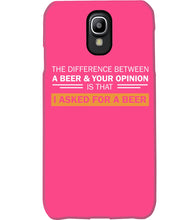 Load image into Gallery viewer, The Difference Between A Beer And Your Opinion Custom Design Phone case