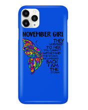 Load image into Gallery viewer, Birthday Gift For November Girl They Whispered To Her You Cannot Withstand The Storm Phone case