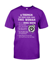 Load image into Gallery viewer, 5 Things You Should Know About This Woman Dog Mom Guys Tee