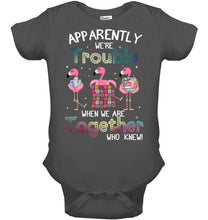 Load image into Gallery viewer, Apparently We're Trouble Pink Flamingo Quilting Together Baby Onesie