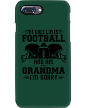 Load image into Gallery viewer, He Only Loves Football And His Grandma Phone case