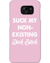 Load image into Gallery viewer, Suck My Non Existing Dick Bitch Gift For Women Phone case