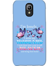 Load image into Gallery viewer, I'm Lonely I Miss My Husband Butterfly Gift For Lover Phone case