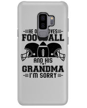 Load image into Gallery viewer, He Only Loves Football And His Grandma Phone case