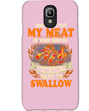 Load image into Gallery viewer, Once You Put My Meat In Your Mouth Unique Custom Design Phone case