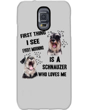 Load image into Gallery viewer, I See Every Morning Is A Schnauzer Who Loves Me Phone case