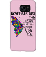 Load image into Gallery viewer, Birthday Gift For November Girl They Whispered To Her You Cannot Withstand The Storm Phone case
