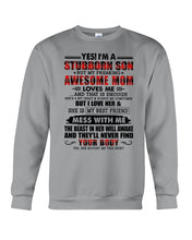 Load image into Gallery viewer, A Stubborn Son Of A Freaking Awesome Mom I Love Her Gift For Mama Sweatshirt