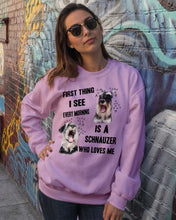 Load image into Gallery viewer, I See Every Morning Is A Schnauzer Who Loves Me Sweatshirt