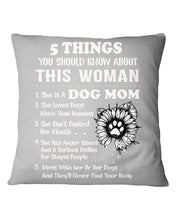 Load image into Gallery viewer, 5 Things You Should Know About This Woman Dog Mom Pillow Cover