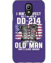 Load image into Gallery viewer, I Ain't Perfect But I Do Have A DD-214 For An Old Man Trending Phone case