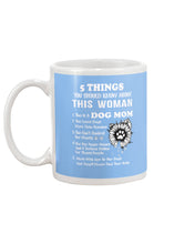 Load image into Gallery viewer, 5 Things You Should Know About This Woman Dog Mom Mug