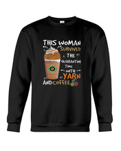 Load image into Gallery viewer, The Quarantine Time With Yarn And Coffee Gift For Women Sweatshirt