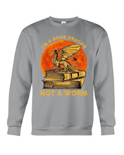 Load image into Gallery viewer, I'm A Book Dragon Not A Worm Gift For Dragon Lovers Sweatshirt
