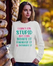 Load image into Gallery viewer, I Can't Fix Stupid But I An Sadate It Gift For Girls Sweatshirt