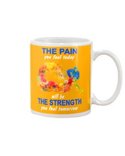 Load image into Gallery viewer, The Pain You Feel Today Will Be The Strength Gift For Women Mug