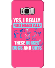 Load image into Gallery viewer, I Do Need All These Horses Dogs And Cats Phone case