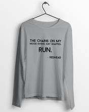 Load image into Gallery viewer, The Chains On My Mood Swing Just Snapped Run Trending Unisex Long Sleeve