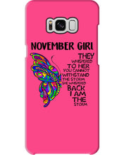 Load image into Gallery viewer, Birthday Gift For November Girl They Whispered To Her You Cannot Withstand The Storm Phone case